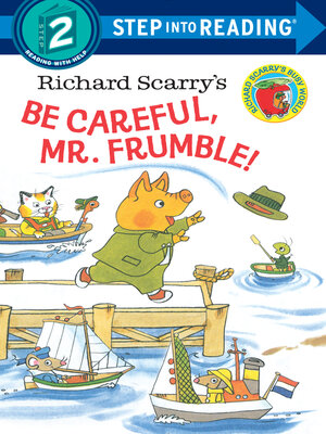 cover image of Richard Scarry's Be Careful, Mr. Frumble!